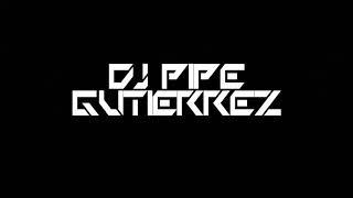 Dj Pipe Gutierrez   GOZATELO Aleteo   Zapateo & Guaracha Mix