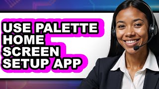 How to Use Palette Home Screen Setup App (updated) screenshot 3