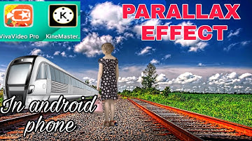 Parallax effect ||kinemaster||