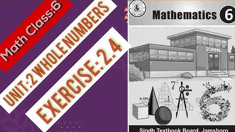 Unit:2 Whole Numbers  Exercise: 2.4 Math Class 6 STBB jamshoro @TheWaqarShoro