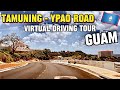 The new ypao road virtual driving tour tamuning  ypao road guam 