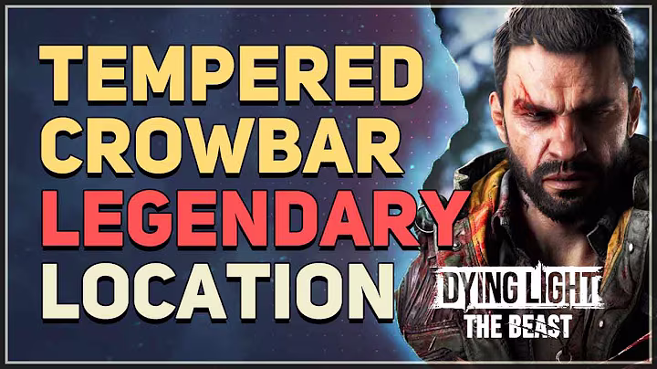 Tempered Crowbar Legendary Blueprint Location Dying Light The Beast