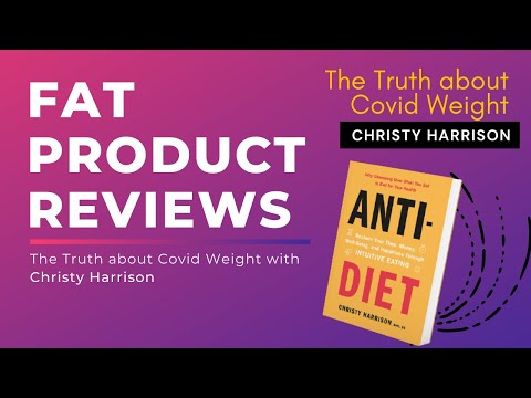 Fat Product Reviews: The COVID-19 Interview with Christy Harrison