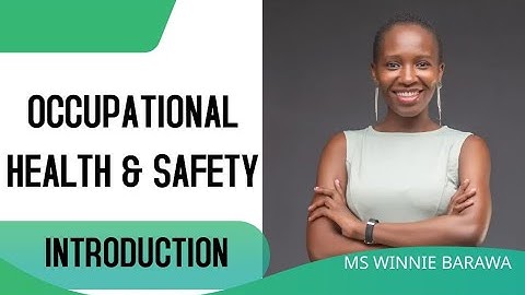INTRODUCTION TO OCCUPATIONAL HEALTH AND SAFETY