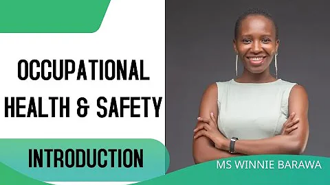 INTRODUCTION TO OCCUPATIONAL HEALTH AND SAFETY