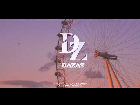 ORANGE x HOÀNG DŨNG | KHI EM LỚN (Dazas & Tamurashi remix )