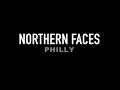 NORTHERN FACES - The Acts Tour 1 | Philly