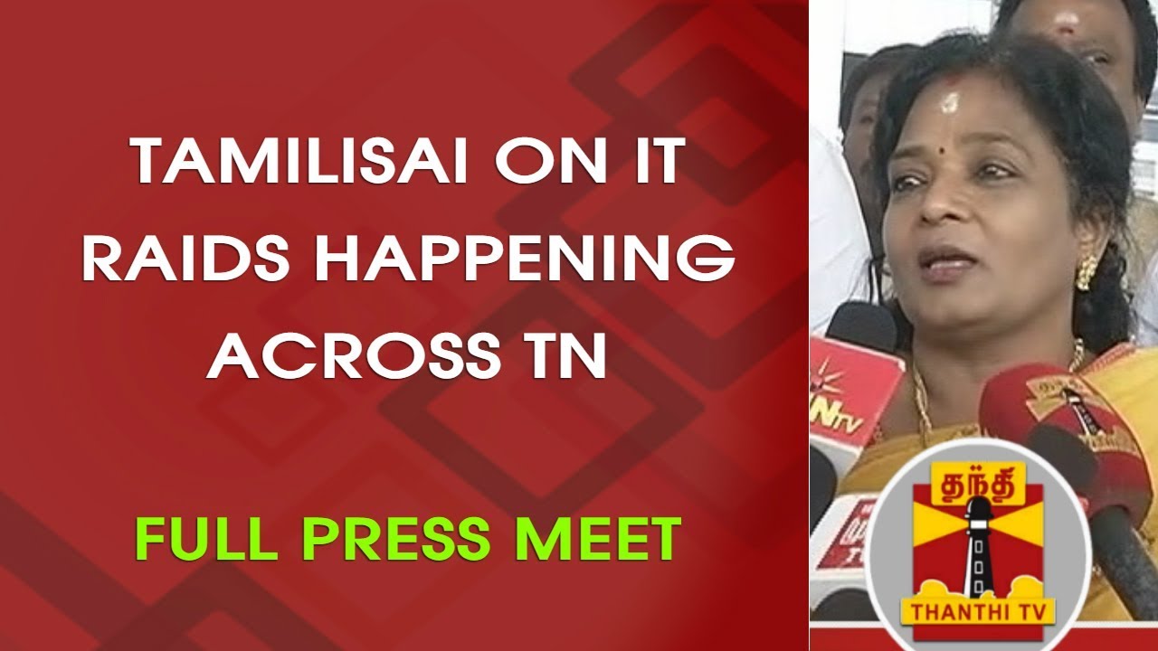 Tamilisai on IT Raids happening across TN | FULL PRESS MEET | Thanthi ...
