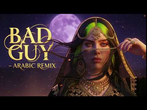 Bad Guy Arabic Mystic Remix Billie Eilish Style Middle Eastern Version