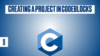 9.Creating a Project in CodeBlocks