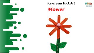 Lets make Ice-cream Stick Flower. आइये आइस क्रीम स्टिक फ्लावर बनाये || TITU learning