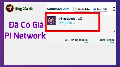 Tin Tức Pi Network Giá Pi Network Đã Được Cập Nhật l Blog Của Hải