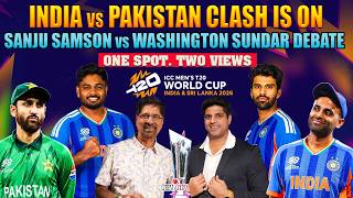 Download Lagu India vs Pakistan Clash is ON | Sanju Samson vs Washington Sundar Debate | One Spot. Two Views. MP3