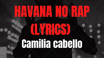 🎧 Camila Cabello - Havana no Rap (Lyrics)