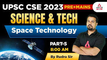 UPSC 2023 | UPSC  Science and Tech | Space Technology #5 | By Rudra Sir