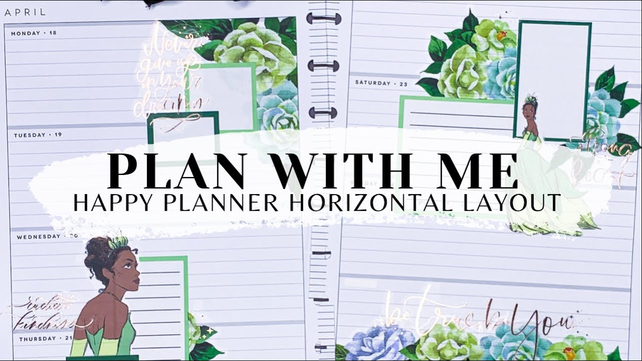 PLAN WITH ME 📒 | HAPPY PLANNER HORIZONTAL LAYOUT | DISNEY PRINCESS TIANA & FLORALS | APR 18  -24