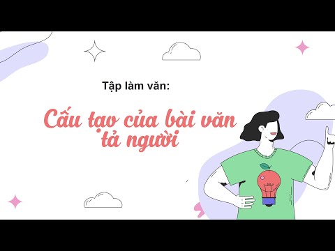 Video Tập làm văn: Cấu tạo của bài văn tả người (Phần 2) -... - youtube