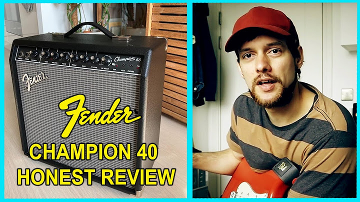 Fender champion 40 review ultimate guitar năm 2024