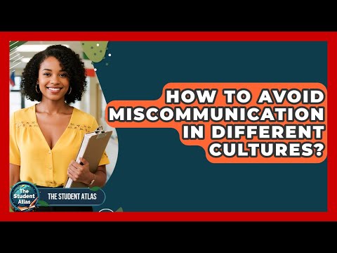 How To Avoid Miscommunication In Different Cultures? - The Student Atlas