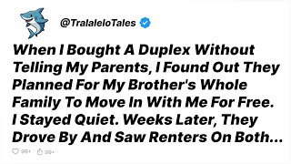 My Parents Planned For My Brother’s Family To Move Into My Duplex For Free, Until - Reddit Stories