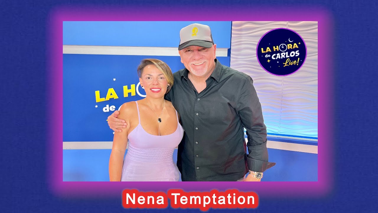 LaHoradeCarlosLive con la influencer Nena Temptation Parte 1 (09 04