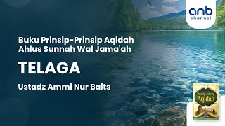 Telaga | Ustadz Ammi Nur Baits