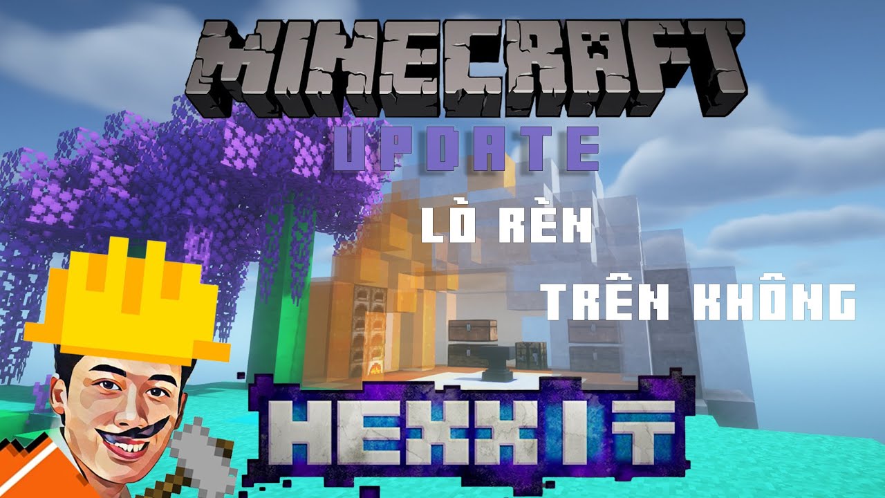 (MINECRAFT HEXXIT UPDATE) Tôi Xây Dựng Lò Rèn Trên Hòn Đảo Trời Trong ...