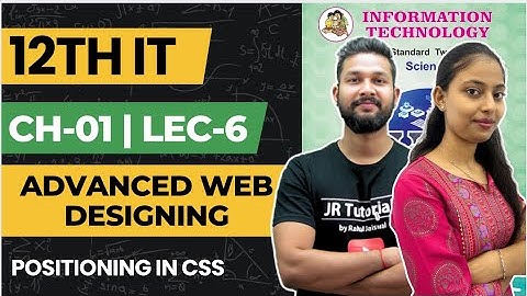12th IT | Chapter 1 | Advanced Web Designing | Lecture 6 | Positioning in CSS | Maharashtra Board