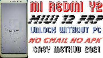 Redmi Y2/S2 BYPASS GOOGLE ACCOUNT/FRP LOCK |MIUI 11/MIUI 12 (Without PC) 2021 DILSHAD MOBILE CARE