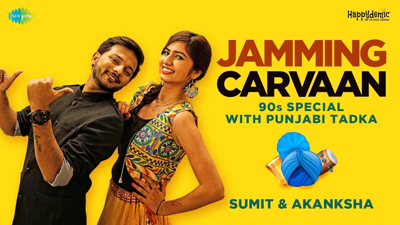 Jamming Carvaan | 90's Special with Punjabi Tadka | Sumit and Akanksha