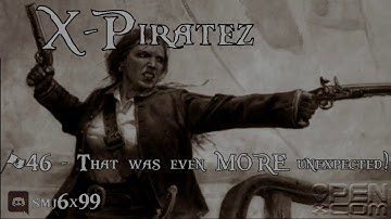 X-Piratez #46 - That was even MORE unexpected!