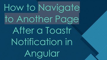 How to Navigate to Another Page After a Toastr Notification in Angular