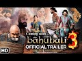 Bahubali 3 official trailer 2020,Prabhas ,Anushka Shetty ,Ramya Krishnan,movie story, releasing date