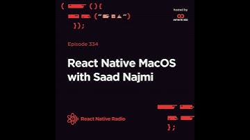 RNR 334 - React Native MacOS with Saad Najmi