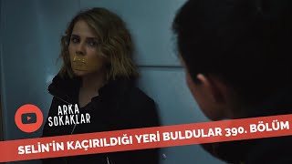 Arka Sokaklar Ekibi Selin'in Kaçırıldığı Yeri Tespit Etti 390. Bölüm