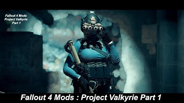 Fallout 4 || Fallout 4 Mods || Best Fallout 4 Mods 2022 || Fallout 4 Mods : Project Valkyrie Part 1