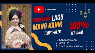 Kumpulan lagu mang nanik terpopuler dan terviral