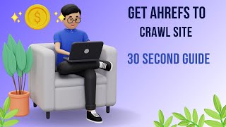 Ahrefs Crawl Site: Quick Tips in 30 Second Guide screenshot 3