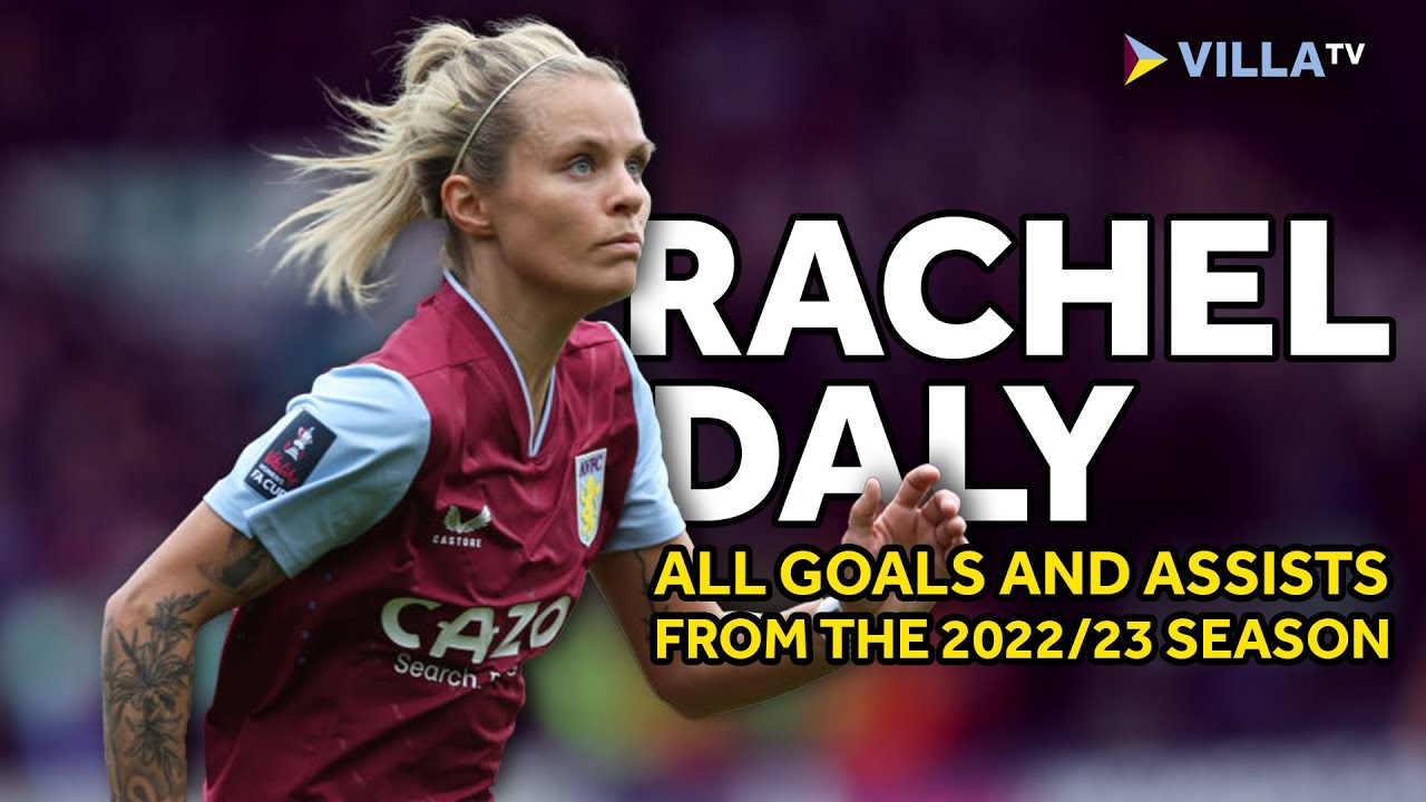 Rachel Daly | All Goals and Assists in the 2022/23 Season
