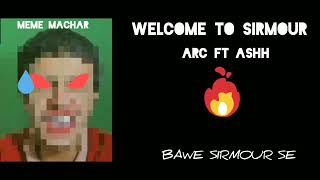 Welcome To Sirmour - Diss  to Shimlaite | ARC ft. Ashh | underground legacy  | himachal hip-hop 2022