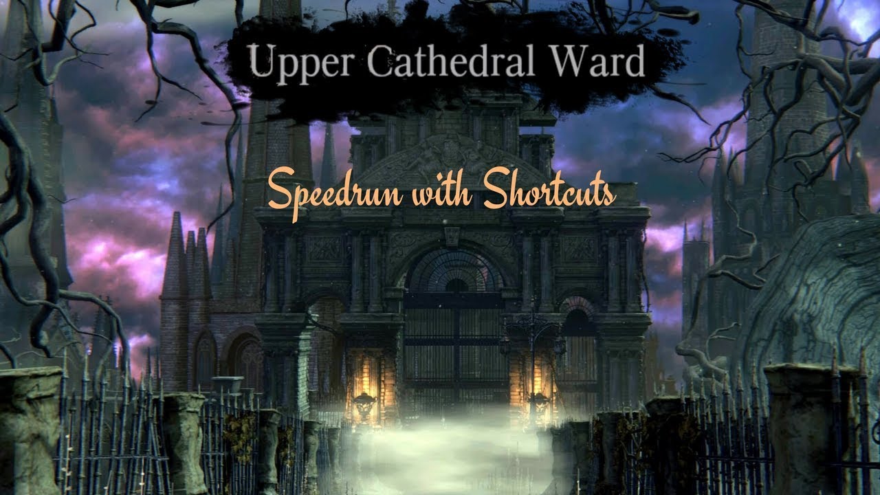 Bloodborne: Upper Cathedral Ward | Speedrun with Shortcuts