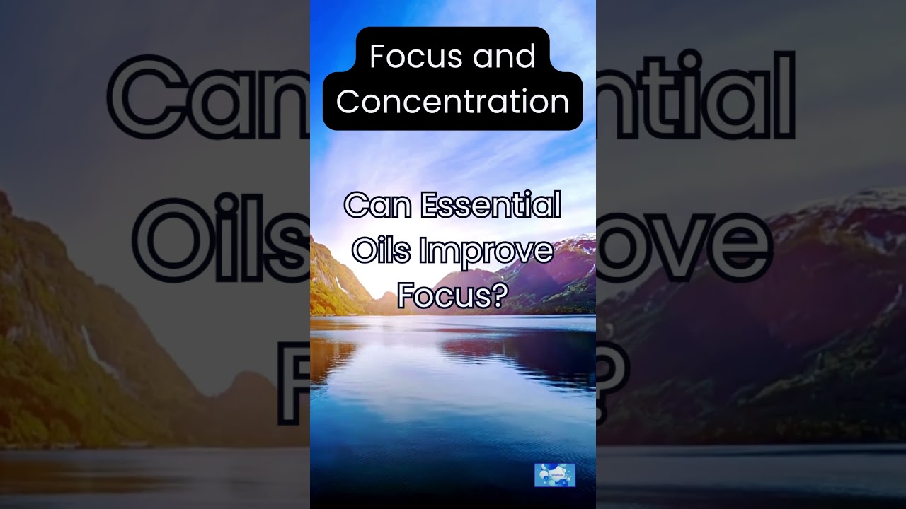 Can Essential Oils Improve Focus?