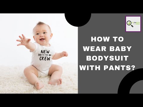 How to Wear Baby Bodysuit with Pants?