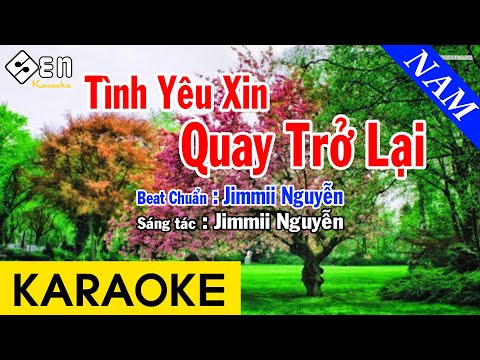 Karaoke Tình Yêu Xin Quay Trở Lại Tone Nam Nhạc Sống - Beat Chuẩn Jimmii Nguyễn