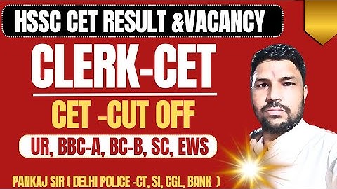 BIG UPDATE, HSSC CET CLERK EXPECTED CUT OFF, VACANCY, RESULT NORMALIZATION MARKS.