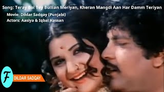 Teray Bol Tey Bullian Meriyan Kheran Mangdi Har Damm Teriyan | Punjabi Song | Movie Dildar Sadqay