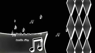 Imelda May - Don't do me no wrong