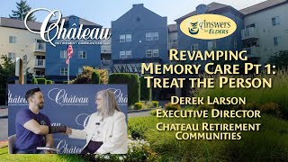 Revamping Memory Care Part 1: Treat the Person