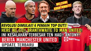 REVOLUSI DIMULAI❗6 PEMAIN TOP DITENDANG😱BRANTHWAITE TO MAN UNITED✍KESALAHAN TERBESAR TEN HAG🔥ANTONY🔥