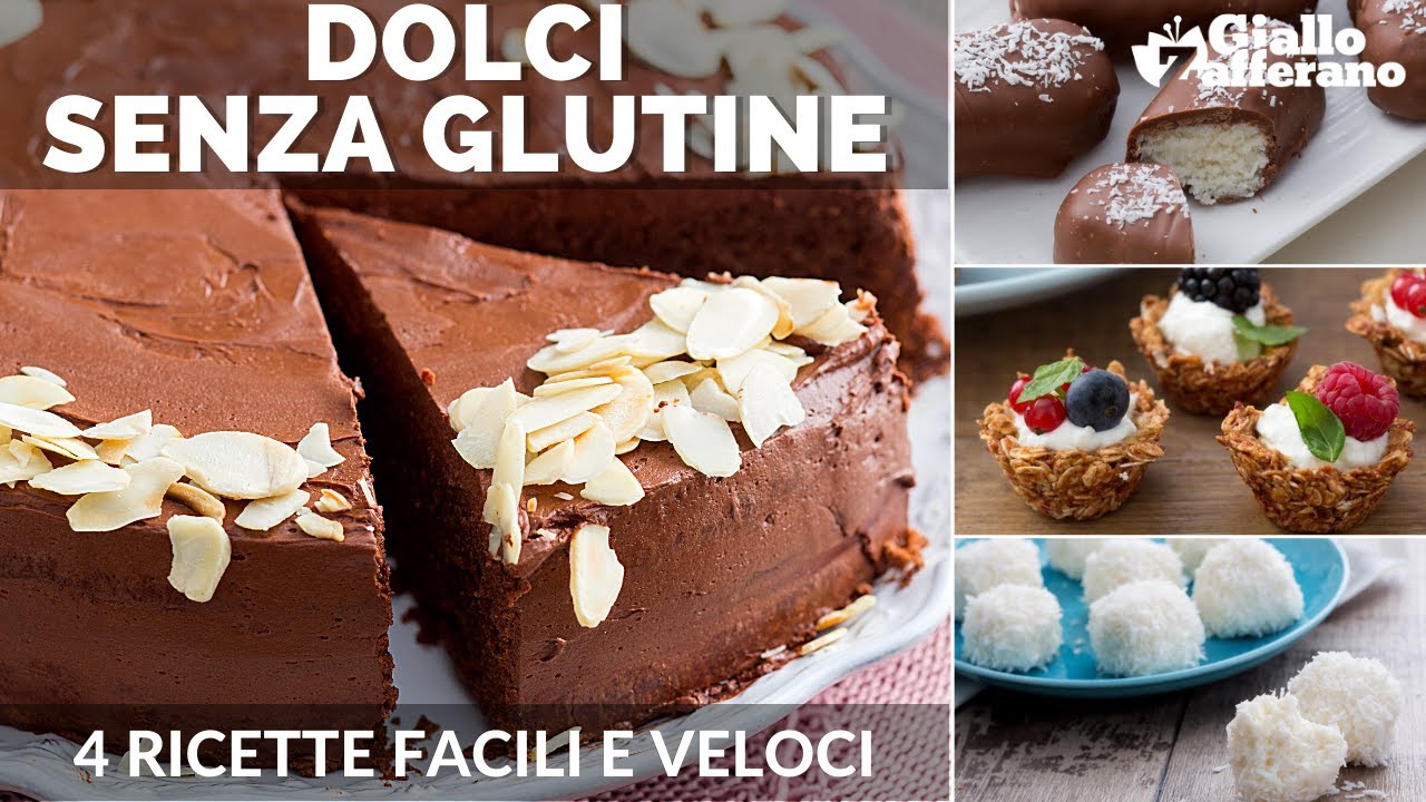 DOLCI SENZA GLUTINE: 4 RICETTE FACILI E VELOCI - YouTube